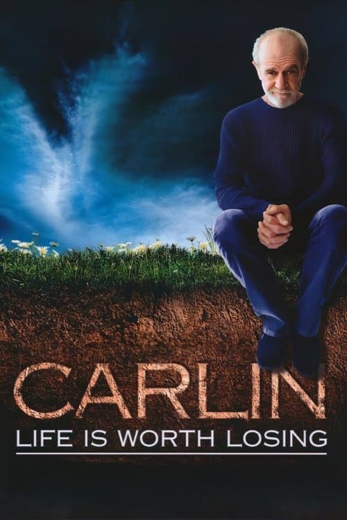 Джордж Карлин: Жизнь стоит того, чтобы её потерять (2005)